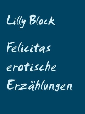 cover image of Felicitas erotische Erzählungen
